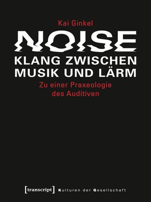 cover image of Noise--Klang zwischen Musik und Lärm